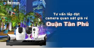 Tu van lap dat camera quan sat gia re Tan Phu