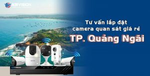 Tu van lap dat camera quan sat gia re tai TP Quang Ngai