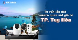 Tu van lap dat camera quan sat gia re tai TP Tuy Hoa